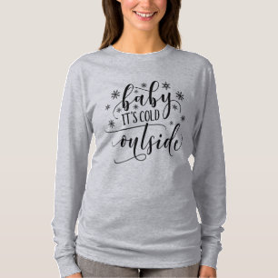 Baby It's Cold Outside Damen Langarm T-Shirt