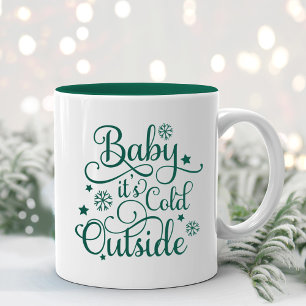 Baby It's Cold Outside Evergreen-Schrift Zweifarbige Tasse
