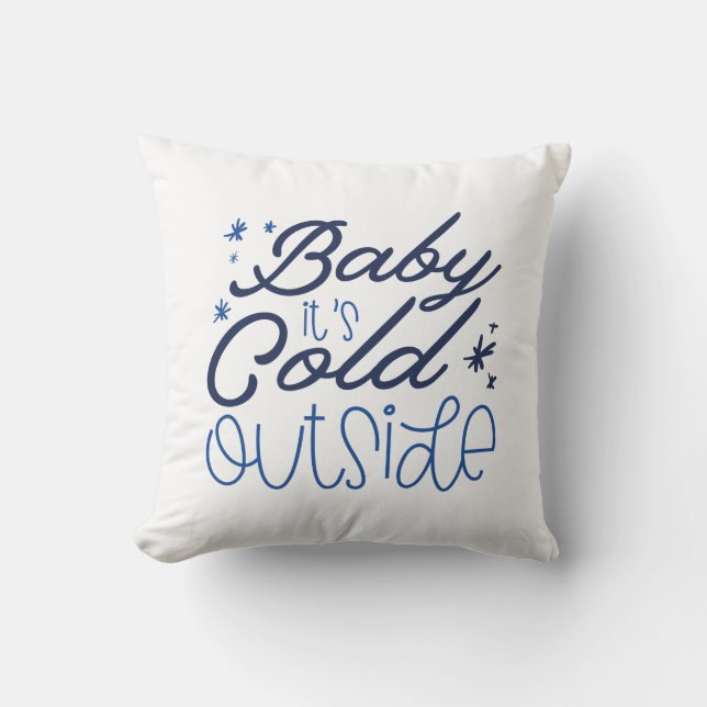 Baby It's Cold Outside Kissen (Vorderseite)
