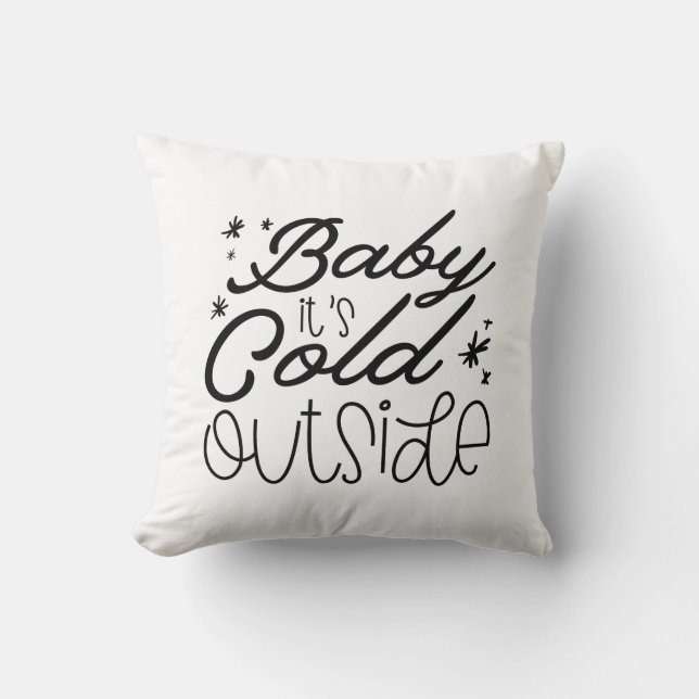 Baby It's Cold Outside Kissen (Vorderseite)