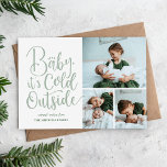 Baby It's Cold Outside Magnetic Holiday Photo Card Magnetkarte<br><div class="desc">Affordable custom magnetic holiday photo cards with simple templates for customization. This cute winter design has hand lettering style typography in sage green with 3 of your custom family photos. Message reads "Baby It's Cold Outside" personalized with your family name and the year or other custom text. Use the design...</div>