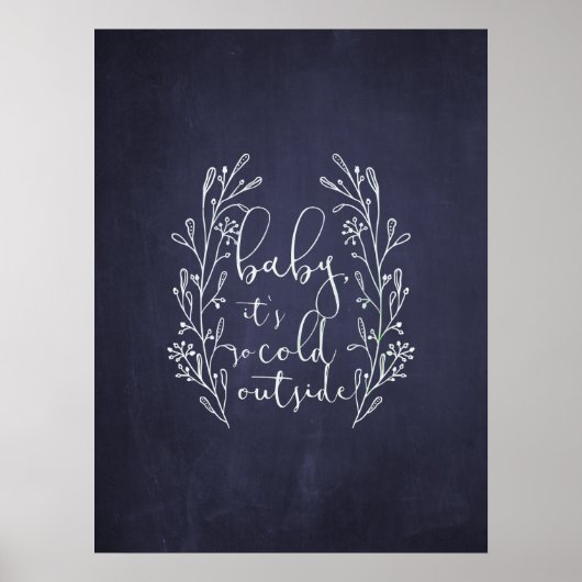Baby It's Cold Outside Navy Blue Chalkboard Poster (Vorne)