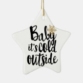 **BABY IT'S COLD OUTSIDE** ORNAMENT (Rechts)