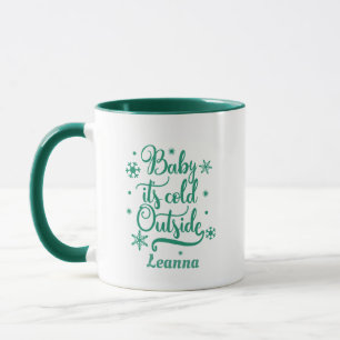 Baby its Cold Outside Personalisiert Tasse