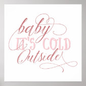 Baby It's Cold Outside Pink Script Quote Poster (Vorne)