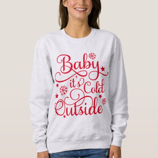 Baby Its Cold Outside Red Script Women's Sweatshirt (Vorderseite)