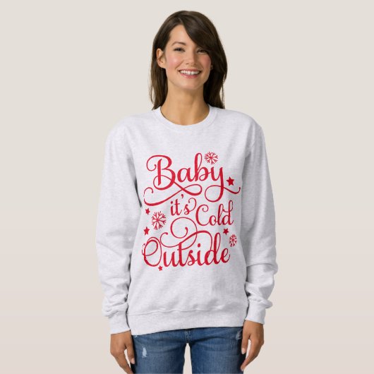 Baby Its Cold Outside Red Script Women's Sweatshirt (Vorne ganz)