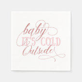 Baby It's Cold Outside Script Zitat Napkin Pink Serviette (Vorderseite)