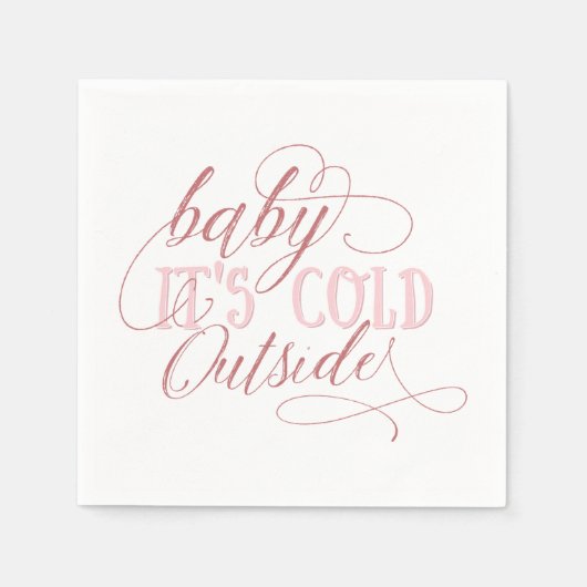 Baby It's Cold Outside Script Zitat Napkin Pink Serviette (Vorderseite)