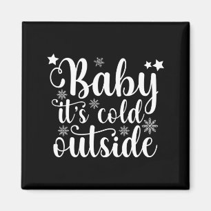 Baby It's Cold Outside Süße Weihnachten Damen T-Sh Magnet