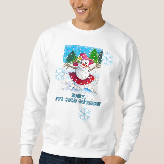 Baby It's Cold Outside Sweatshirt (Vorderseite)
