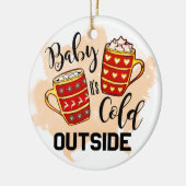 Baby It's Cold Outside Tasse Weihnachten Keramik Ornament (Links)