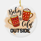 Baby It's Cold Outside Tasse Weihnachten Keramik Ornament (Hinten)