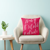Baby It's Cold Outside White Script Kissen (Stuhl )