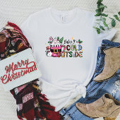 Baby It's Cold Outside Women's T - Shirt