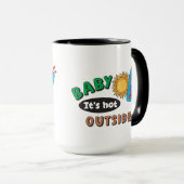 Baby It's Hot Outside 15 oz Kaffeetasse (VorderseiteRechts)