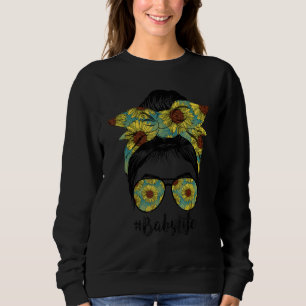 Baby Life Messy Hair Bun Sonnenblume Frauen Mutter Sweatshirt