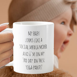 Baby looks like Model, Mom's in 3rd Day Yoga Pants Kaffeetasse