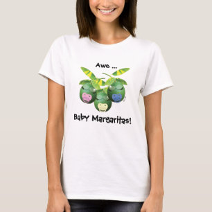 Baby Margaritas T - Shirt