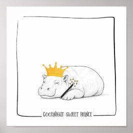 Baby Pygmy Hippo - Goodnight Sweet Prince Poster