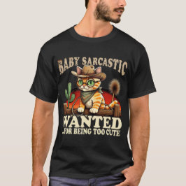 Baby Sarcastic Cat Cowboy Wanted Poster  T-Shirt