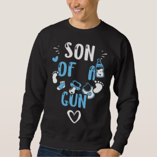 Baby Son of a Gun  Baby Boy Sayings Sweatshirt