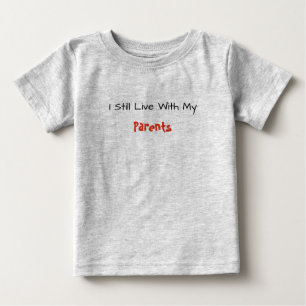 Baby-T-Shirt - Ich lebe immer noch bei meinen Elte Baby T-shirt