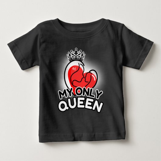 Baby T - Shirt : My Only Queen (schwarz) (Vorderseite)