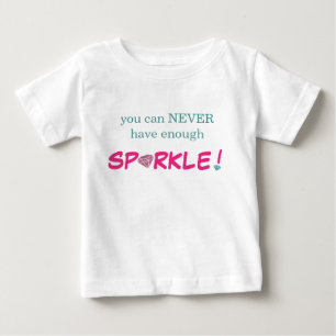Baby T - Shirt - Sie können nie genug sparkle habe
