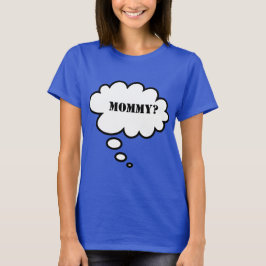 Baby Talking Mommy T-Shirt