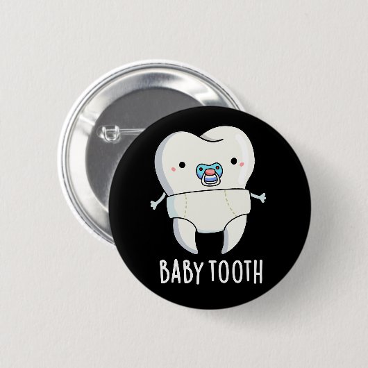 Baby Tooth Funny Teeth Pun Dark BG Button (Vorne & Hinten)