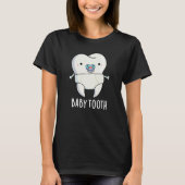 Baby Tooth Funny Teeth Pun Dark BG T-Shirt (Vorderseite)