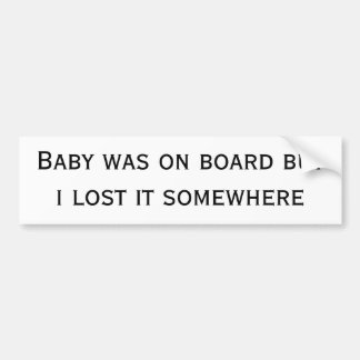 Baby war an Bord, aber ich verlor es irgendwo Autoaufkleber