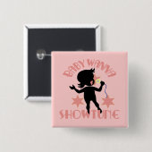 Baby wollen zu Showtune (Mädchen) Knopf Button (Vorne & Hinten)