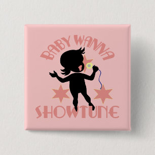 Baby wollen zu Showtune (Mädchen) Knopf Button