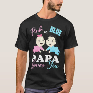 Babydusche Pink oder PAPA Lieben Sie Geschlecht ze T-Shirt