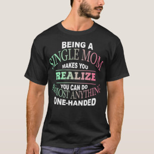 Babydusche Single Mama Geschenk T-Shirt