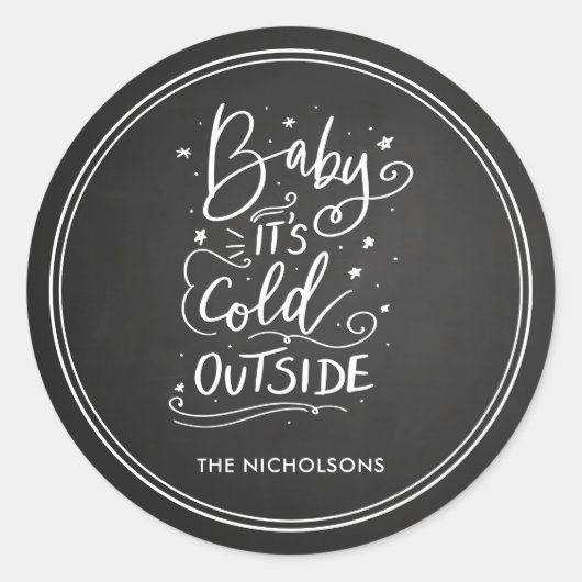 Baby's Cold Outdoor Chalkboard White Script Runder Aufkleber (Vorderseite)