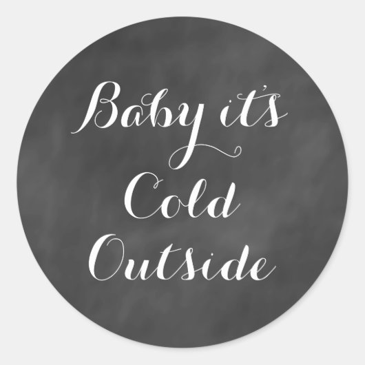 Baby's Cold Outside Aufkleber (Vorderseite)
