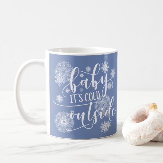 Baby's Cold Outside Christmas Kaffeetasse (Mit Donut)