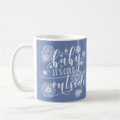 Baby's Cold Outside Christmas Kaffeetasse (Links)