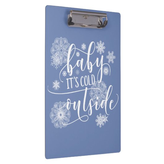 Baby's Cold Outside Christmas Klemmbrett (Rechts)