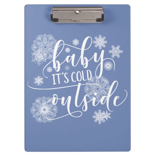 Baby's Cold Outside Christmas Klemmbrett (Vorderseite)