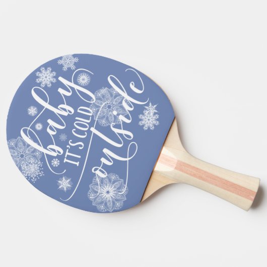 Baby's Cold Outside Christmas Tischtennis Schläger (Seitenansicht)