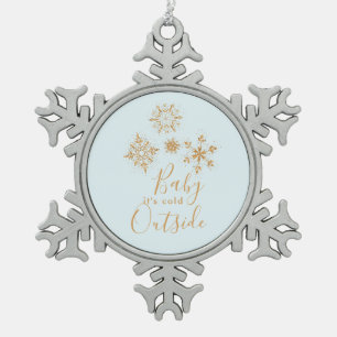 Baby's Cold Outside Gold Schneeflocken auf Blue Zinn-Ornament