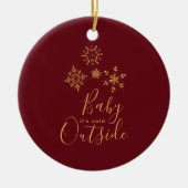 Baby's Cold Outside Golden Snowflakes Keramik Ornament (Vorne)