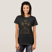 Baby's Cold Outside Golden Snowflakes T-Shirt (Vorne ganz)