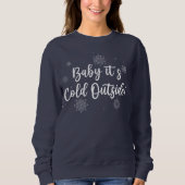 Baby's Cold Outside Sweatshirt (Vorderseite)