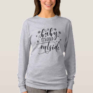 Baby's Cold Outside Women's Long-Ärmel T-Shirt