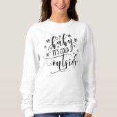 Baby's Cold Outside Women's Sweatshirt (Vorderseite)